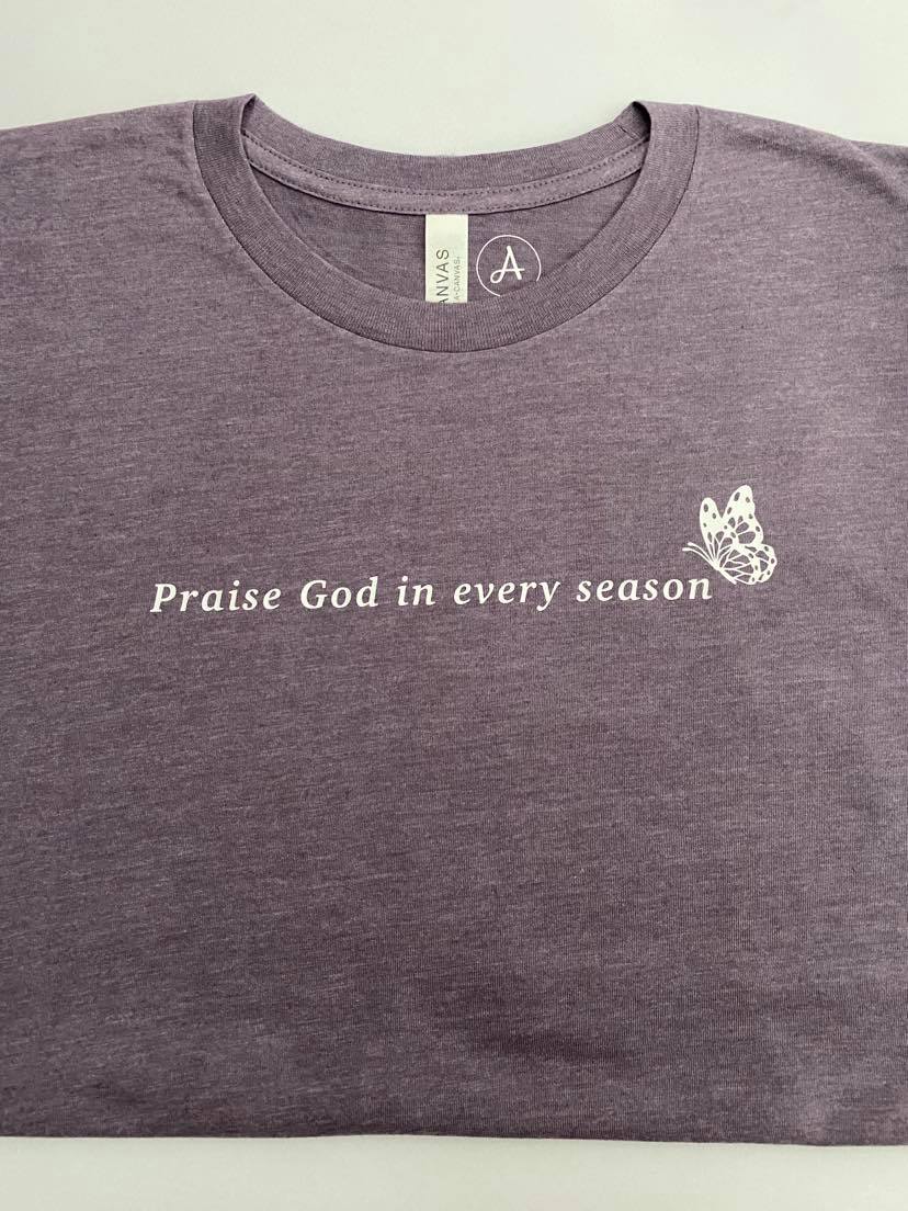 Praise God in every season shirt